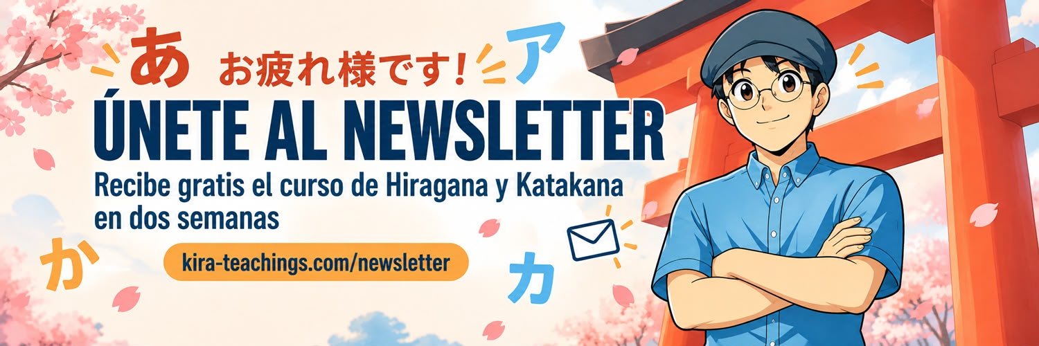 Únete al newsletter de Kira Sensei y recibe gratis el curso de Hiragana y Katakana en dos semanas